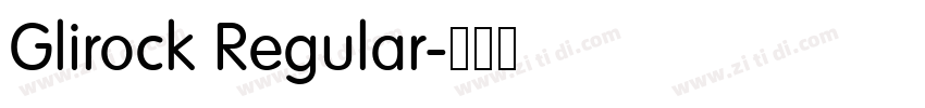 Glirock Regular字体转换 Glirock Regular字体转换